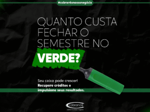 Quanto custa fechar o semestre no verde?
